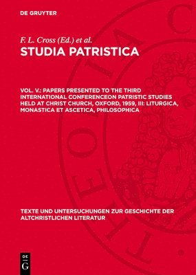bokomslag Papers Presented to the Third International Conferenceon Patristic Studies Held at Christ Church, Oxford, 1959, III: Liturgica, Monastica Et Ascetica,