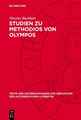 Vinzenz Buchheit - Studien Zu Methodios Von Olympos, Inbunden