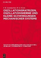 bokomslag Oszillationsmatrizen, Oszillationskerne Und Kleine Schwingungen Mechanischer Systeme