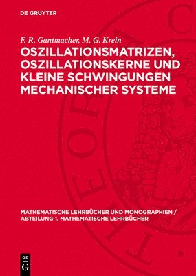 Oszillationsmatrizen, Oszillationskerne Und Kleine Schwingungen Mechanischer Systeme