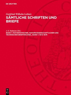 Mathematischer, Naturwissenschaftlicher Und Technischer Briefwechsel, Band 1: 1672-1676 1