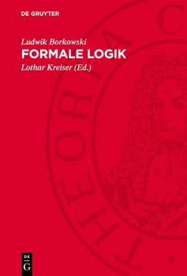 Formale Logik: Logische Systeme. Einführung in Die Metalogik