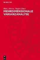 bokomslag Mehrdimensionale Varianzanalyse: Hypothesenprüfung, Dimensionserniedrigung, Diskrimination Bei Multivariaten Beobachtungen