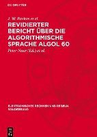 bokomslag Revidierter Bericht Über Die Algorithmische Sprache ALGOL 60: Bericht Über Eingabe- Und Ausgabeprozeduren Für ALGOL 60
