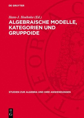 Hans-J Hoehnke - Algebraische Modelle, Kategorien Und Gruppoide, Inbunden