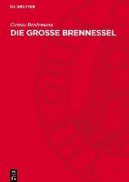 bokomslag Die Grosse Brennessel: Urtica Dioica L. Forschungen Über Ihren Anbau Zur Fasergewinnung