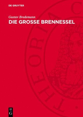 bokomslag Die Grosse Brennessel: Urtica Dioica L. Forschungen Über Ihren Anbau Zur Fasergewinnung