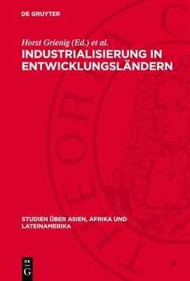 bokomslag Industrialisierung in Entwicklungsländern: Bedingungen, Konzeptionen, Tendenzen