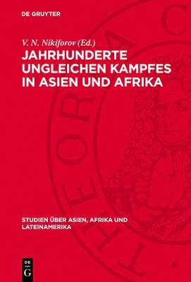 V N Nikiforov - Jahrhunderte Ungleichen Kampfes in Asien Und Afrika, Inbunden