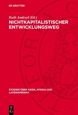 bokomslag Nichtkapitalistischer Entwicklungsweg: Aktuelle Probleme in Theorie Und Praxis. Protokoll Einer Konferenz Des Zentralen Rates Für Asien-, Afrika- Und