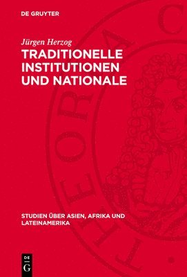 Traditionelle Institutionen Und Nationale Befreiungsrevolution in Tansania: Zum Problem Der Revolutionären Überwindung Vorkapitalistischer Gesellschaf 1