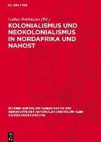 bokomslag Kolonialismus Und Neokolonialismus in Nordafrika Und Nahost
