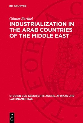 bokomslag Industrialization in the Arab Countries of the Middle East