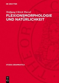 bokomslag Flexionsmorphologie Und Natürlichkeit: Ein Beitrag Zur Morphologischen Theoriebildung