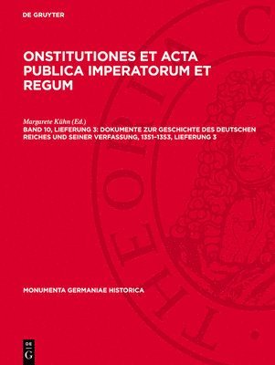 Dokumente Zur Geschichte Des Deutschen Reiches Und Seiner Verfassung, 1351-1353, Lieferung 3 1