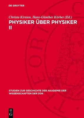 bokomslag Physiker Über Physiker II: Antrittsreden Erwiderungen Bei Der Aufnahme Von Physikern in Die Berliner Akademie Gedächtnisreden 1870 Bis 1929