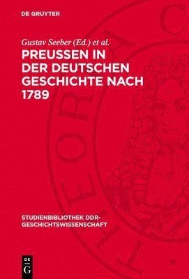 Gustav Seeber, Karl-Heinz Noaok - Preußen in Der Deutschen Geschichte Nach 1789, Inbunden