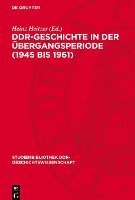 bokomslag Ddr-Geschichte in Der Übergangsperiode (1945 Bis 1961)