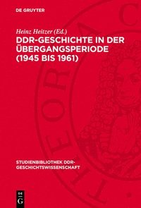 bokomslag Ddr-Geschichte in Der Übergangsperiode (1945 Bis 1961)