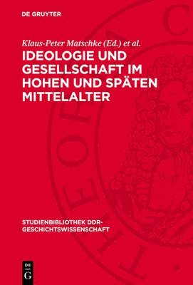 bokomslag Ideologie Und Gesellschaft Im Hohen Und Späten Mittelalter