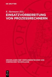 bokomslag Einsatzvorbereitung Von Prozeßrechnern: Prozeßanalyse Und Entwurf Von Steuerungsalgorithmen