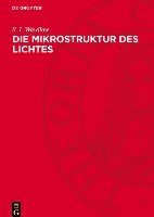 bokomslag Die Mikrostruktur Des Lichtes: Untersuchungen Und Grundgedanken
