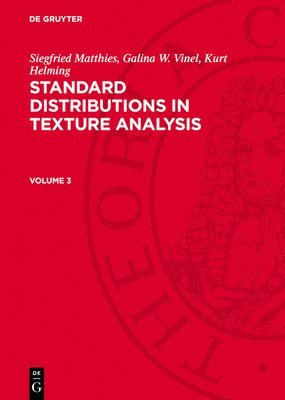 Siegfried Matthies; Galina W. Vinel; Kurt Helming: Standard Distributions in Texture Analysis. Volume 3