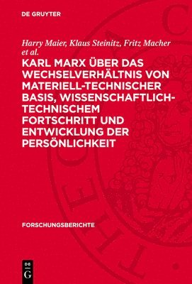 bokomslag Karl Marx Über Das Wechselverhältnis Von Materiell-Technischer Basis, Wissenschaftlich-Technischem Fortschritt Und Entwicklung Der Persönlichkeit