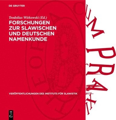 Teodolius Witkowski - Forschungen Zur Slawischen Und Deutschen Namenkunde, Inbunden
