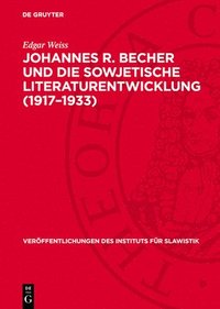 bokomslag Johannes R. Becher Und Die Sowjetische Literaturentwicklung (1917-1933)