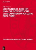 Johannes R. Becher Und Die Sowjetische Literaturentwicklung (1917-1933) 1