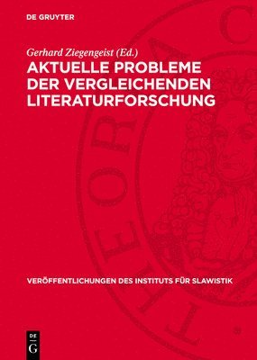Gerhard Ziegengeist - Aktuelle Probleme Der Vergleichenden Literaturforschung, Inbunden