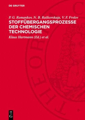 P G Romankov, N B Raskovskaja, V F Frolov, Klaus Hartmann, Ernst-Otto Reher - Stoffübergangsprozesse Der Chemischen Technologie, Inbunden