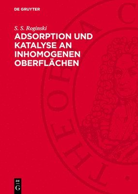 S. S. Roginski - Adsorption Und Katalyse an Inhomogenen Oberflächen, Inbunden