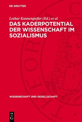 Lothar Kannengießer, Werner Meske - Das Kaderpotential Der Wissenschaft Im Sozialismus: Prozesse Und Probleme Der Entwicklung Des Wissenschaftlichen Kaderpotentials in Der Ddr, Der Udssr, Inbunden