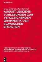 bokomslag August Leskiens Vorlesungen Zur Vergleichenden Grammatik Der Slawischen Sprachen