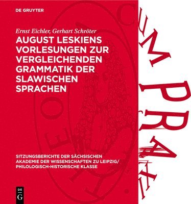 Ernst Eichler, Gerhart Schröter - August Leskiens Vorlesungen Zur Vergleichenden Grammatik Der Slawischen Sprachen, Inbunden