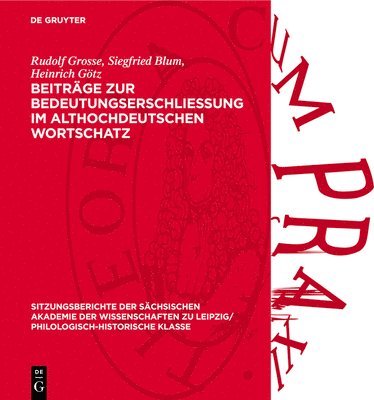 Rudolf Grosse, Siegfried Blum, Heinrich Götz - Beiträge Zur Bedeutungserschliessung Im Althochdeutschen Wortschatz, Inbunden