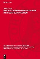 bokomslag Rechtschreibungsprobleme Im Niederländischen: Probleme Der Niederländischen Rechtschreibung Aus Germanistischer Sicht