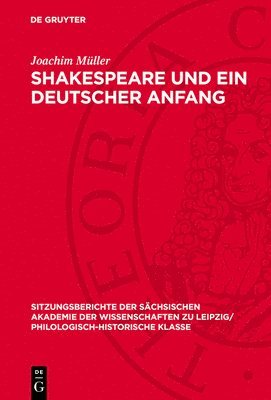 bokomslag Shakespeare Und Ein Deutscher Anfang: Die Von Borcksche Übersetzung Des 'Julius Cäsar' Von 1741 Im Streitfeld Von Gottsched Und Johann Elias Schlegel