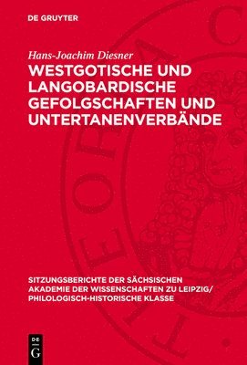 Hans-Joachim Diesner - Westgotische Und Langobardische Gefolgschaften Und Untertanenverbände, Inbunden