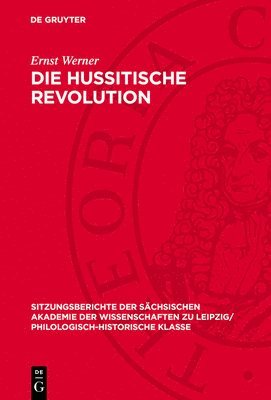 bokomslag Die Hussitische Revolution: Revolutionsbegriff Und Revolutionsergebnis Im Spiegel Marxistischer, Insonderheit Tschechoslovakischer Forschungen