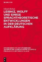 bokomslag Leibniz, Wolff Und Einige Sprachtheoretische Entwicklungen in Der Deutschen Aufklärung