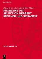 bokomslag Probleme Der Selektion Herbert Küstner Und Semantik