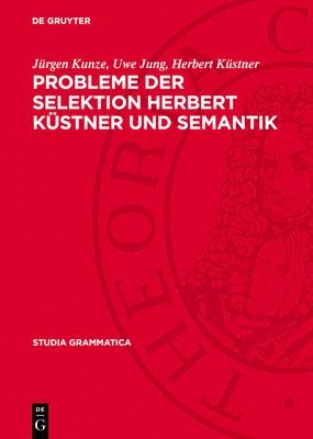 Jürgen Kunze, Uwe Jung, Herbert Küstner - Probleme Der Selektion Herbert Küstner Und Semantik, Inbunden