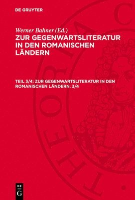 Werner Bahner - Zur Gegenwartsliteratur in Den Romanischen Ländern. Teil 3/4, Inbunden