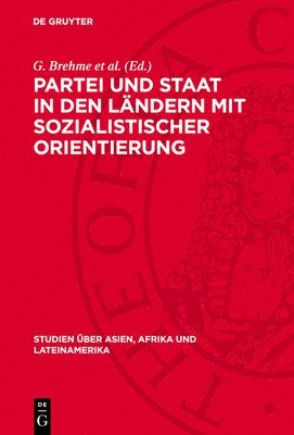 G Brehme Et Al - Partei Und Staat in Den Ländern Mit Sozialistischer Orientierung, Inbunden