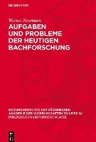 bokomslag Aufgaben Und Probleme Der Heutigen Bachforschung