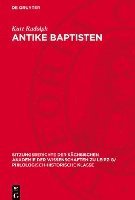 bokomslag Antike Baptisten: Zu Den Überlieferungen Über Frühjüdische Und -Christliche Taufsekten