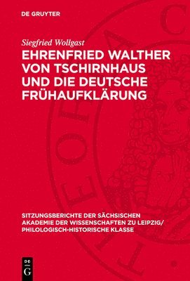 Siegfried Wollgast - Ehrenfried Walther Von Tschirnhaus Und Die Deutsche Frühaufklärung, Inbunden